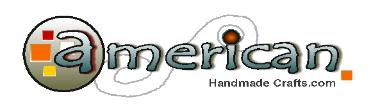 Artist and Retailers, Enroll today at American Hanmdade Crafts.com, Retailers...Enrollment is FREE!